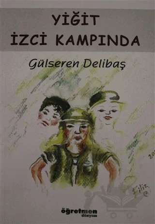 Yiğit İzci Kampında – Gülseren Delibaş – Yazarın Kendi Yayını - Gülseren Delibaş kitap kapağı