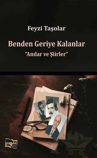 Benden Geriye Kalanlar - Anılar ve Şiirler – Feyzi Taşolar – Payda Yayıncılık kitap kapağı