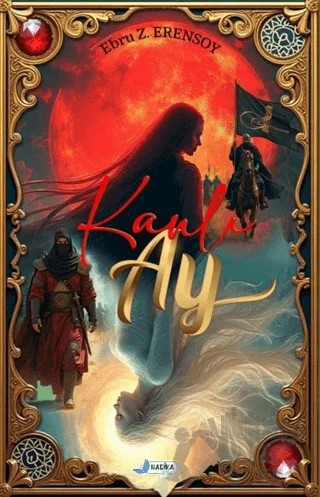 Kanlı Ay – Ebru Zübeyde Erensoy – Harika Kitap kitap kapağı