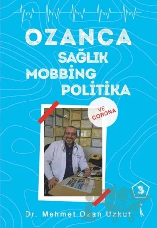 Ozanca Sağlık Mobbing Politika 3 – Mehmet Ozan Uzkut – İkinci Adam Yayınları kitap kapağı