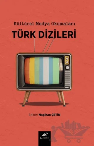 Kültürel Medya Okumaları - Türk Dizileri – Kolektif – Paradigma Akademi Yayınları kitap kapağı