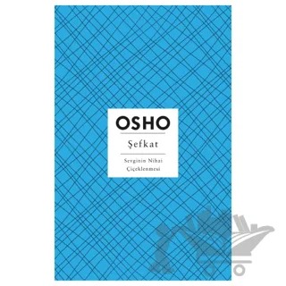 Şefkat – Osho (Bhagwan Shree Rajneesh) – Butik Yayınları kitap kapağı