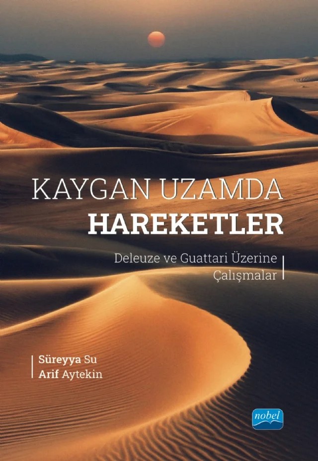 KAYGAN UZAMDA HAREKETLER - Deleuze ve Guattari Üzerine Çalışmalar – Süreyya Su, Arif Aytekin – Nobel Akademik Yayıncılık kitap kapağı
