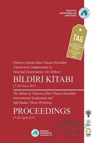 Fütüvvet Sultanı Ebu'l-Hasan Harakani Uluslararası Sempozyumu ve Tasavvuf Araştırmaları Tez Atölyesi Bildiri Kitabı – Kolektif – Üsküdar Üniversitesi Yayınları kitap kapağı