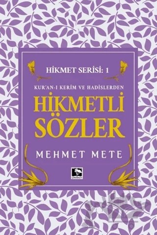 Kur'an-ı Kerim ve Hadislerden Hikmetli Sözler – Mehmet Mete – Çınaraltı Yayınları kitap kapağı