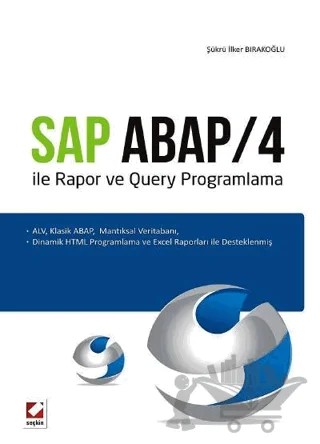 Sap Abap/4 İle Rapor Ve Query Programlama – Şükrü İlker Bırakoğlu – Seçkin Yayıncılık kitap kapağı