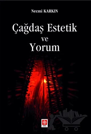 Çağdaş Estetik ve Yorum – Necmi Karkın – Ekin Basım Yayın kitap kapağı