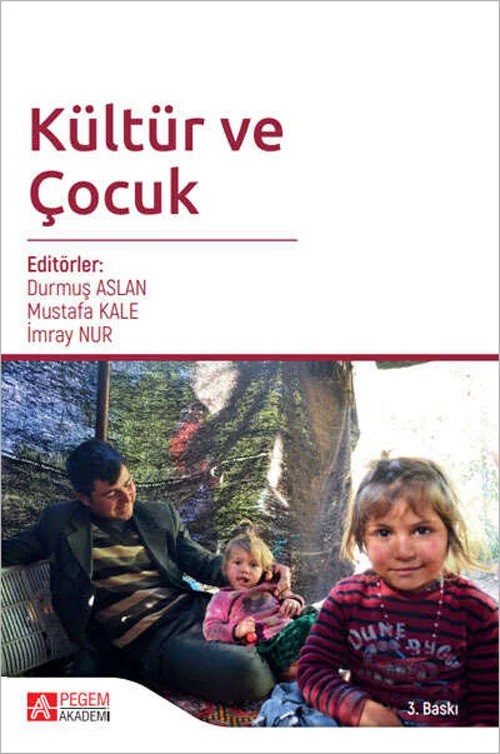 Kültür ve Çocuk – Durmuş Aslan, Aylin Sop, Ayperi Dikici Sığırtmaç, Aysel Köksal Akyol – Pegem Akademi Yayıncılık kitap kapağı
