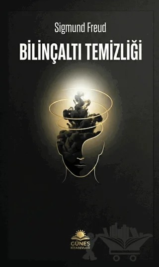 Bilinçaltı Temizliği – Sigmund Freud – Güneş Kitabevleri Yayınları kitap kapağı