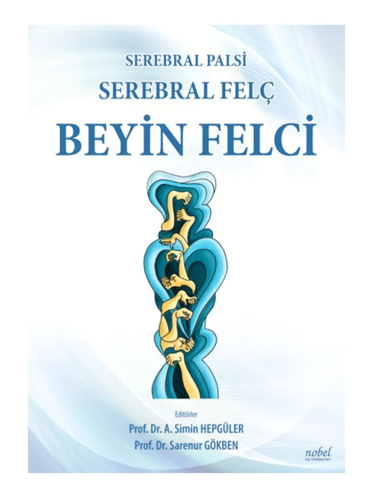 Serebral Palsi, Serebral Felç, Beyin Felci – - – Nobel Tıp Kitabevleri kitap kapağı