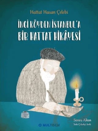 İnci Köyden İstanbul'a Bir Hattat Hikayesi – Semra Alkan – Multibem Yayınları kitap kapağı