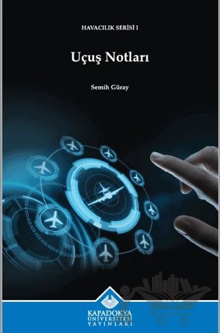 Uçuş Notları – Semih Güray – Kapadokya Üniversitesi Yayınları kitap kapağı