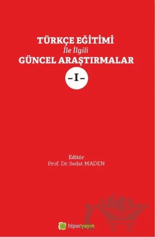 Türkçe Eğitimi İle İlgili Güncel Araştırmalar 1 – Kolektif – Hiperlink Yayınları kitap kapağı