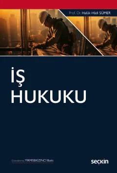 İş Hukuku – Haluk Hadi Sümer – Seçkin Yayıncılık kitap kapağı