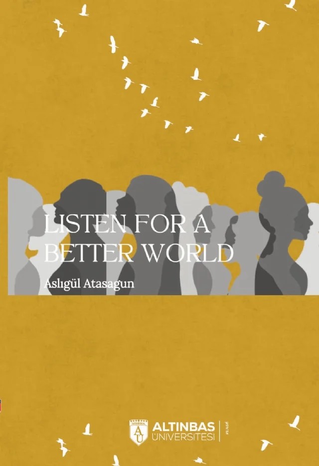 Listen for a Better World – Aslıgül Atasagun – Altınbaş Üniversitesi Yayınları kitap kapağı