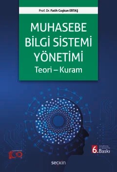 Muhasebe Bilgi Sistemi Yönetimi Teori – Kuram – Fatih Çoşkun Ertaş – Seçkin Yayıncılık kitap kapağı