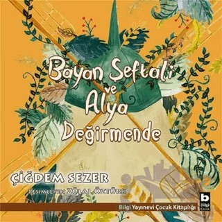 Bayan Şeftali ve Alya - Değirmende – Çiğdem Sezer – Bilgi Yayınevi kitap kapağı