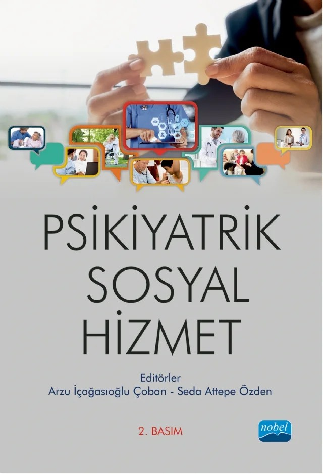 Psikiyatrik Sosyal Hizmet – Tarık Tuncay, Aziz Şeker, Işıl Bulut, Merve Deniz Pak, Ayşe Burcu Tunca, Cengiz Özbesler, Ferda Karadağ, Melike Tekindal, Abdulbaki Artık, Dilay Eldoğan-Eken, Sezin Aydoğ Gürkan, Melek Durukan, Mehmet Can Aktan, Ayla Kahil, Okan Cem Çırakoğlu, Seda Attepe Özden, Arşaluys Kayır, Merve – Nobel Akademik Yayıncılık kitap kapağı