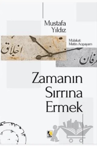 Zamanın Sırrına Ermek – Mustafa Yıldız – Çıra Yayınları kitap kapağı