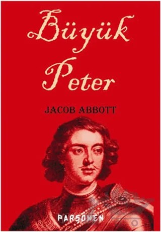 Büyük Peter – Jacob Abbott – Parşömen Yayınları kitap kapağı
