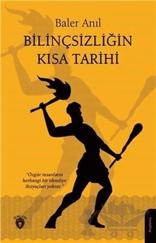 Bilinçsizliğin Kısa Tarihi – Baler Anıl – Dorlion Yayınları kitap kapağı