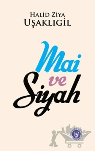 Mai ve Siyah – Halit Ziya Uşaklıgil – Tedev Yayınları kitap kapağı