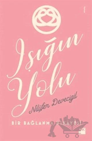 Işığın Yolu – Nilüfer Devecigil – Doğan Kitap kitap kapağı