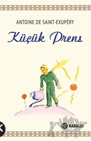 Küçük Prens – Antoine de Saint-Exupery – Kabalcı Yayınevi - Doruk Yayınları kitap kapağı