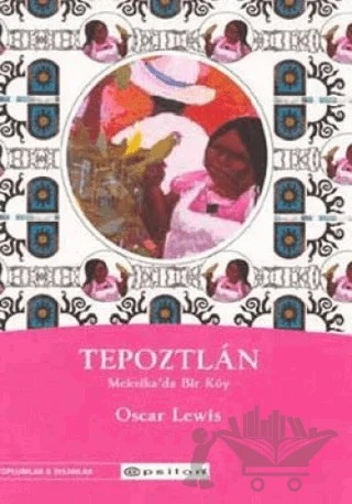 Tepoztlan Meksika’da Bir Köy – Oscar Lewis – Epsilon Yayınevi kitap kapağı