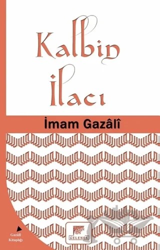 Kalbin İlacı – İmam-ı Gazali – Gelenek Yayıncılık kitap kapağı