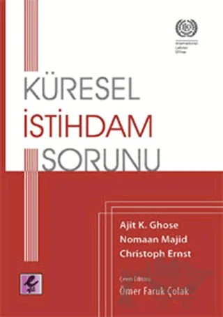 Küresel İstihdam Sorunu – Ajit K.Ghose – Efil Yayınevi kitap kapağı