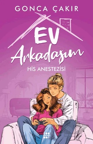 Ev Arkadaşım 2 - His Anestezisi – Gonca Çakır – Dokuz Yayınları kitap kapağı