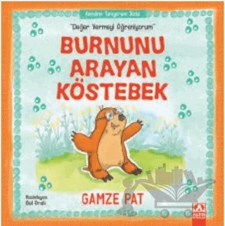 Burnunu Arayan Köstebek - Değer Vermeyi Öğreniyorum – Gamze Pat – Altın Kitaplar kitap kapağı