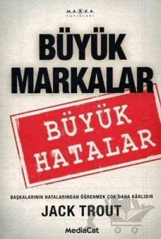 Büyük Markalar Büyük Hatalar – Jack Trout – MediaCat Kitapları kitap kapağı