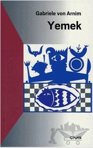 Yemek – Gabriele Von Arnim – Çiya Yayınları kitap kapağı