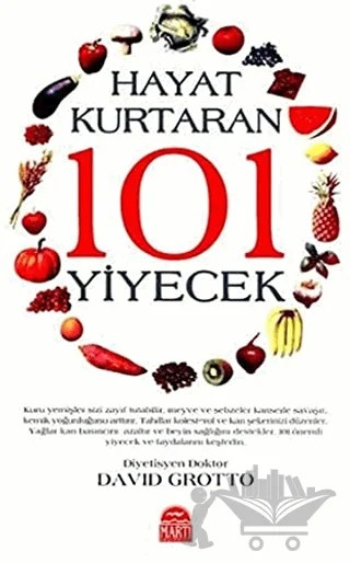 Hayat Kurtaran 101 Yiyecek – David Grotto – Martı Yayınları kitap kapağı