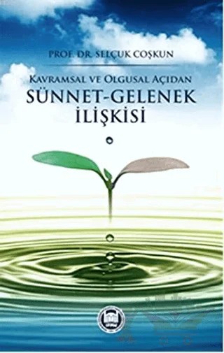 Kavramsal ve Olgusal Açıdan Sünnet-Gelenek İlişkisi – Selçuk Coşkun – Marmara Üniversitesi İlahiyat Fakültesi Vakfı kitap kapağı