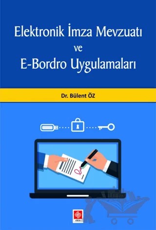 Elektronik İmza Mevzuatı ve E-Bordro Uygulamaları – Bülent Öz – Ekin Basım Yayın kitap kapağı