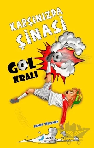 Karşınızda Şinasi - Gol Kralı – Demet Türkmen – Harika Çocuk Yayınları kitap kapağı
