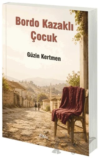 Bordo Kazaklı Çocuk – Güzin Kertmen – Etki Yayınları kitap kapağı