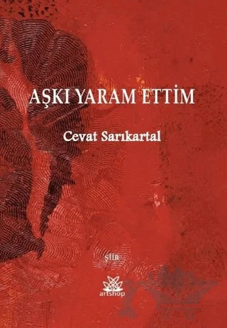 Aşkı Yaram Ettim – Cevat Sarıkartal – Artshop Yayıncılık kitap kapağı