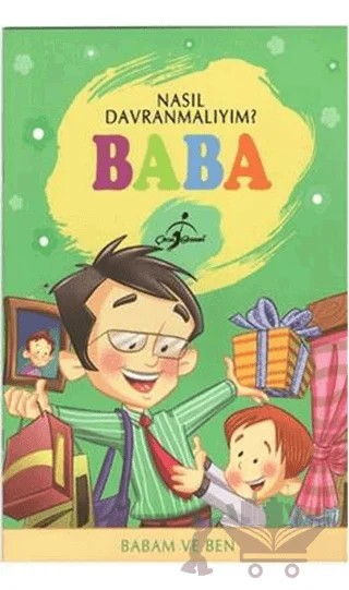 Nasıl Davranmalıyım? - Baba – Kolektif – Çocuk Gezegeni kitap kapağı