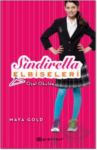 Sindirella Elbiseleri - Özel Okulda – Maya Gold – Epsilon Yayınevi kitap kapağı