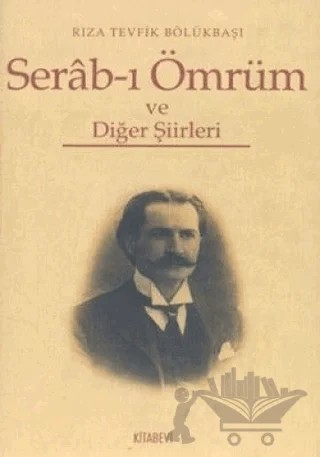 Serab-ı Ömrüm ve Diğer Şiirleri – Rıza Tevfik Bölükbaşı – Kitabevi Yayınları kitap kapağı