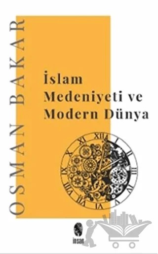 İslam Medeniyeti ve Modern Dünya – Osman Bakar – İnsan Yayınları kitap kapağı