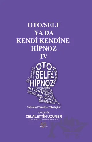 Oto/Self ya da Kendi Kendine Hipnoz IV – Celalettin Uzuner – Nar Ağacı Yayınları kitap kapağı