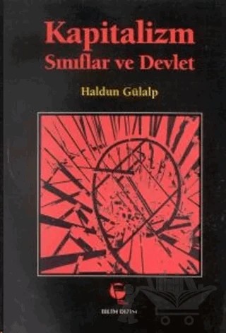 Kapitalizm Sınıflar ve Devlet – Haldun Gülalp – Belge Yayınları kitap kapağı
