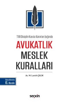 TBB Disiplin Kurulu Kararları IşığındaAvukatlık Meslek Kuralları – M. Lamih Çelik – Seçkin Yayıncılık kitap kapağı