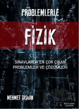 Problemlerle Fizik – Mehmet Taşkan – İkinci Adam Yayınları kitap kapağı