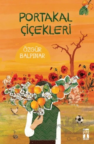Portakal Çiçekleri – Özgür Balpınar – Genç Timaş kitap kapağı
